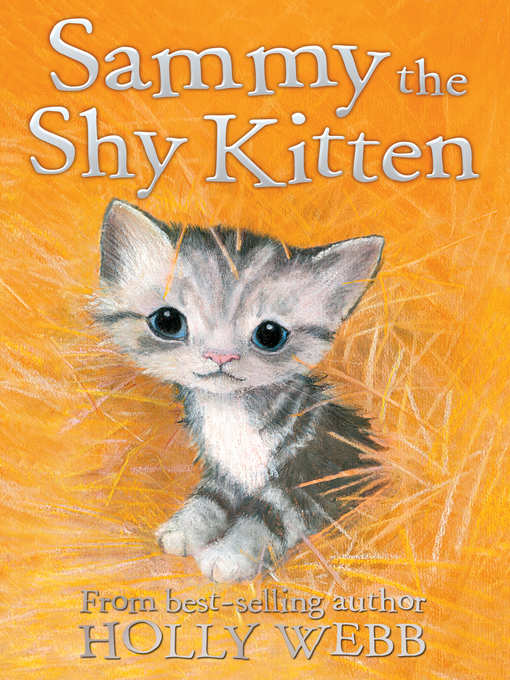 Title details for Sammy the Shy Kitten by Holly Webb - Available